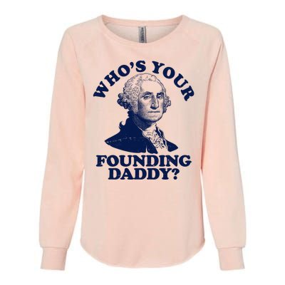 Whos Your Founding Daddy Funny George Washington Womens California Wash Sweatshirt