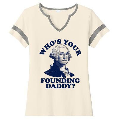 Whos Your Founding Daddy Funny George Washington Ladies Halftime Notch Neck Tee