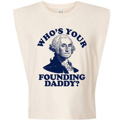 Whos Your Founding Daddy Funny George Washington Garment-Dyed Women's Muscle Tee