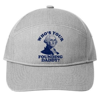 Whos Your Founding Daddy Funny George Washington 7-Panel Snapback Hat