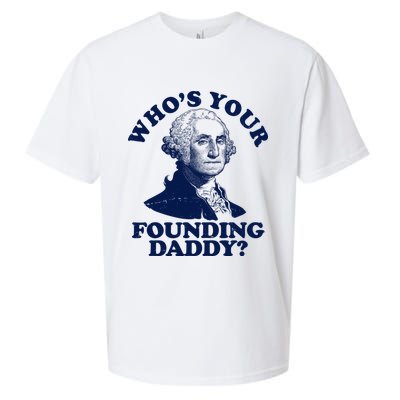 Whos Your Founding Daddy Funny George Washington Sueded Cloud Jersey T-Shirt