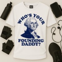 Whos Your Founding Daddy Funny George Washington Cooling Performance Crew T-Shirt