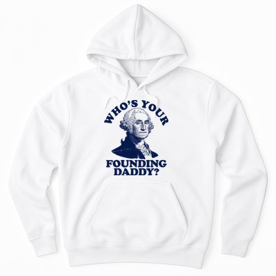 Whos Your Founding Daddy Funny George Washington Hoodie