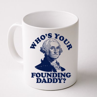 Whos Your Founding Daddy Funny George Washington Mug