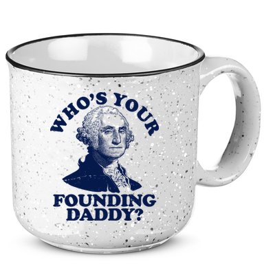 Whos Your Founding Daddy Funny George Washington 15oz Campfire Ceramic Mug