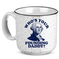 Whos Your Founding Daddy Funny George Washington 15oz Campfire Ceramic Mug