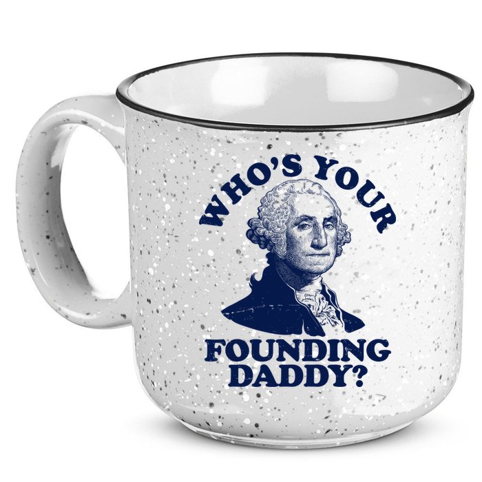 Whos Your Founding Daddy Funny George Washington 15oz Campfire Ceramic Mug