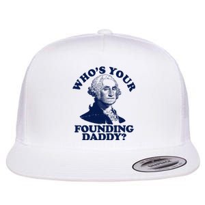 Whos Your Founding Daddy Funny George Washington Flat Bill Trucker Hat