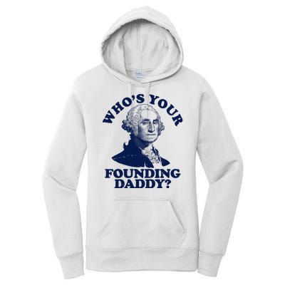 Whos Your Founding Daddy Funny George Washington Women's Pullover Hoodie