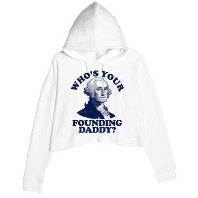 Whos Your Founding Daddy Funny George Washington Crop Fleece Hoodie