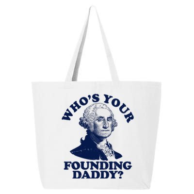 Whos Your Founding Daddy Funny George Washington 25L Jumbo Tote