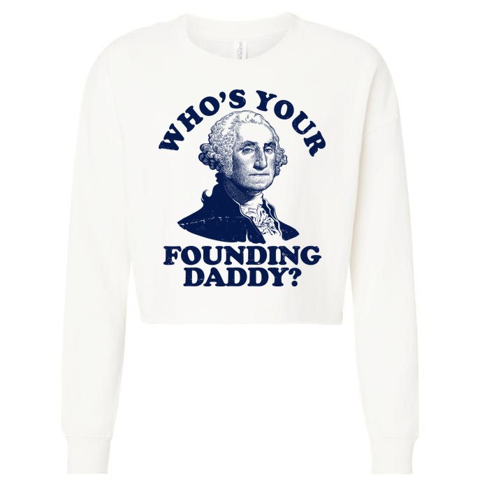 Whos Your Founding Daddy Funny George Washington Cropped Pullover Crew