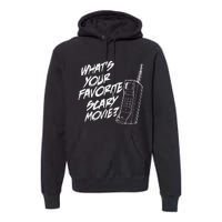 Whats Your Favorite Scary Movie Halloween Horror Movie Premium Hoodie