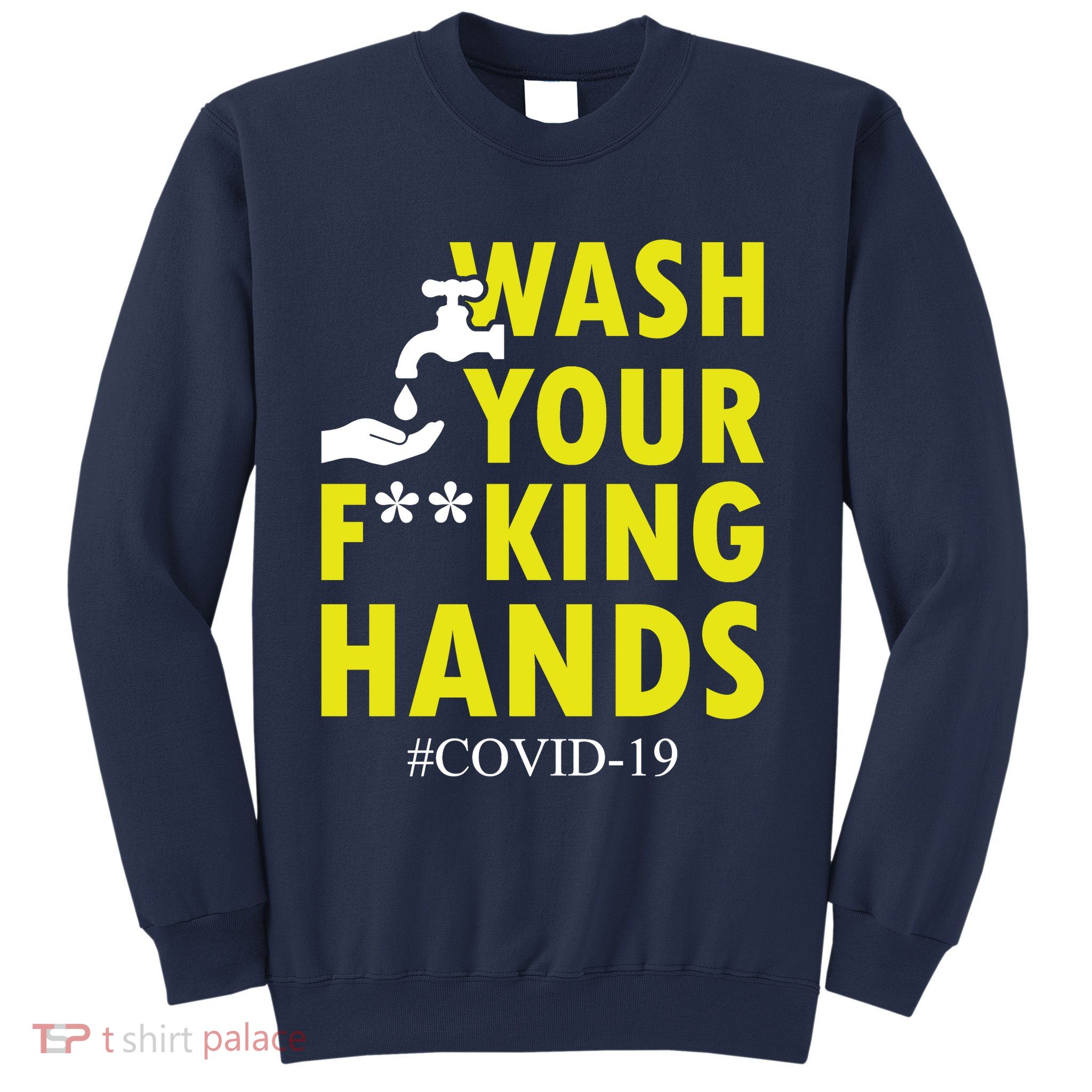 Wash Your F*ing Hands Covid19 Sweatshirt