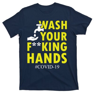 Wash Your F*ing Hands Covid19 T-Shirt