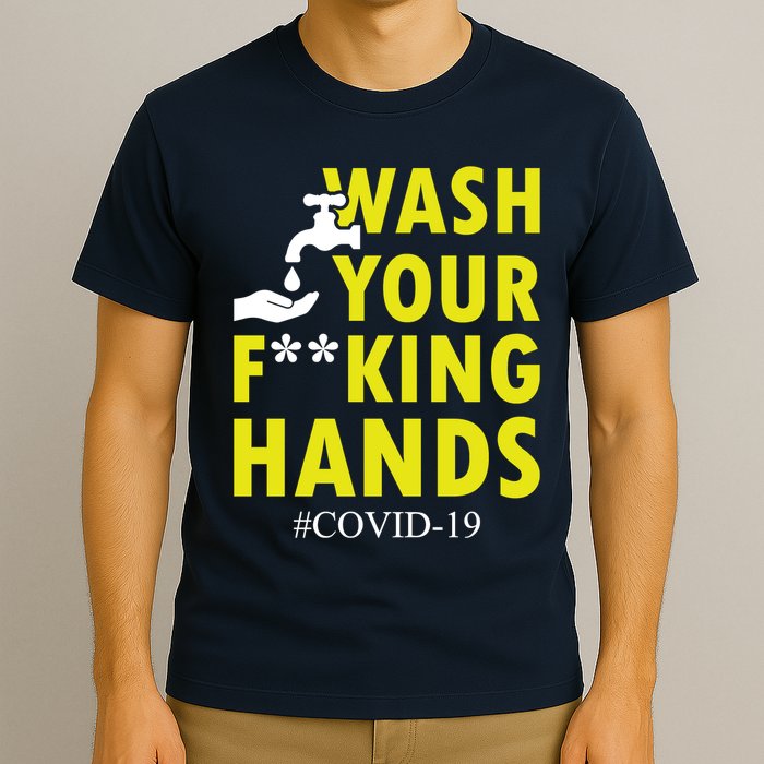 Wash Your F*ing Hands Covid19 T-Shirt