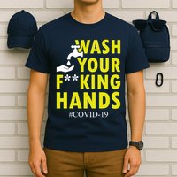 Wash Your F*ing Hands Covid19 T-Shirt