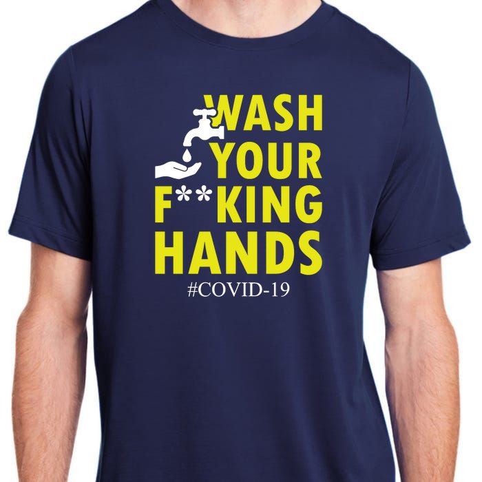 Wash Your F*ing Hands Covid19 Adult ChromaSoft Performance T-Shirt