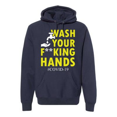 Wash Your F*ing Hands Covid19 Premium Hoodie