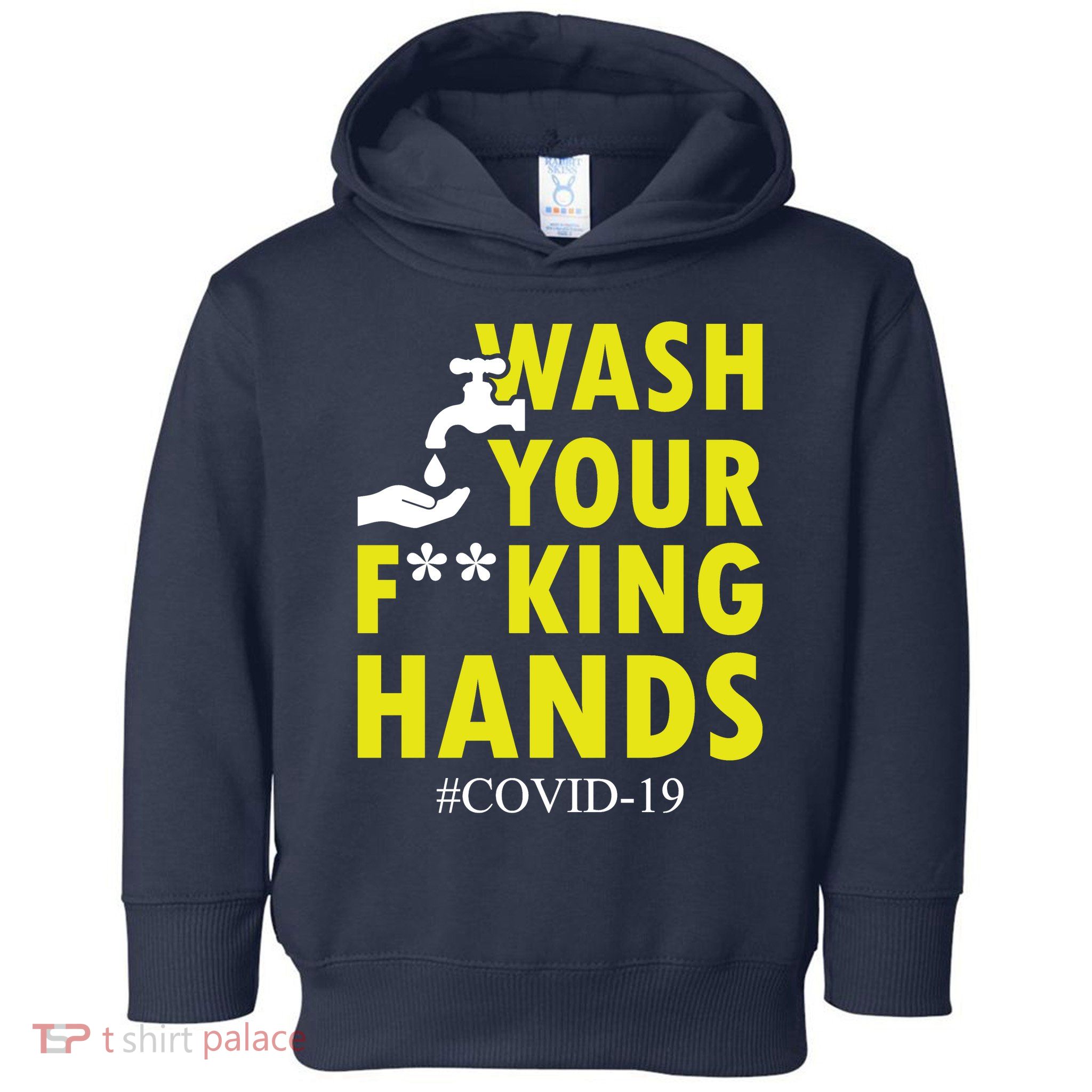 Wash Your F*ing Hands Covid19 Toddler Hoodie