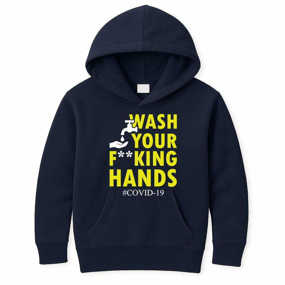 Wash Your F*ing Hands Covid19 Kids Hoodie