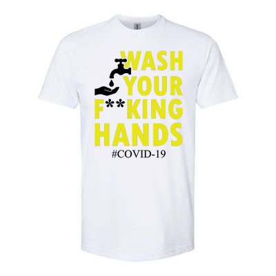 Wash Your F*ing Hands Covid19 Softstyle® CVC T-Shirt