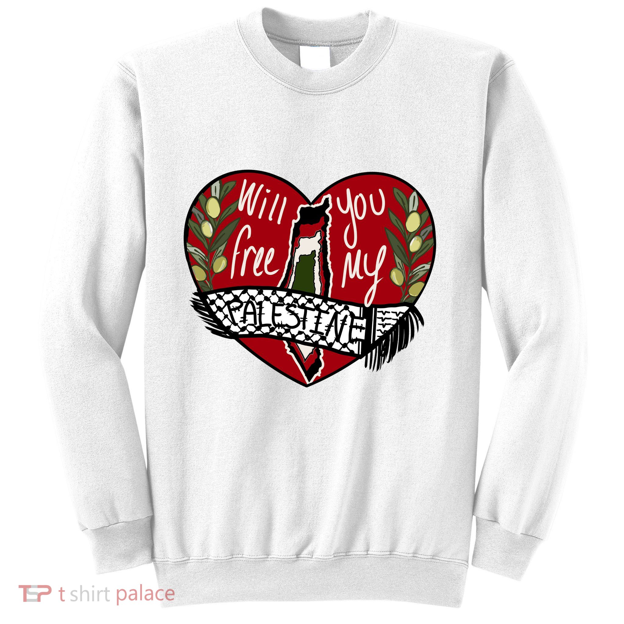 Will You Free My Palestine Sweatshirt