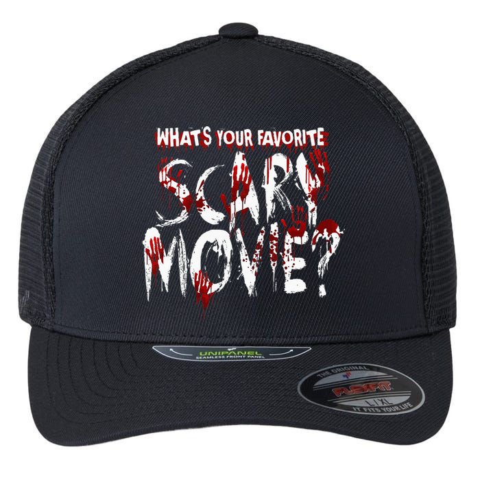 Whats Your Favorite Scary Movie Horror Film Flexfit Unipanel Trucker Cap