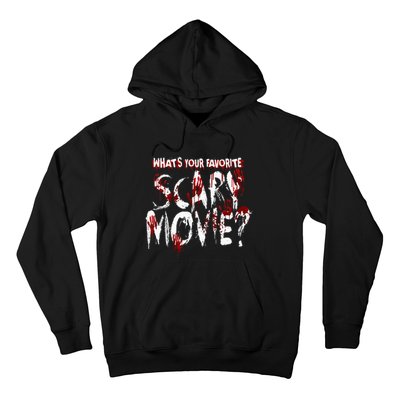 Whats Your Favorite Scary Movie Horror Film Hoodie