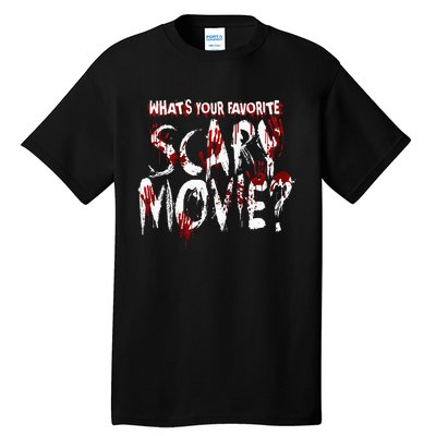 Whats Your Favorite Scary Movie Horror Film Tall T-Shirt