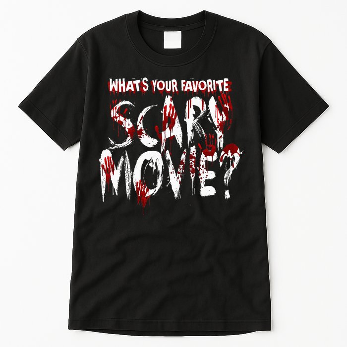 Whats Your Favorite Scary Movie Horror Film Tall T-Shirt