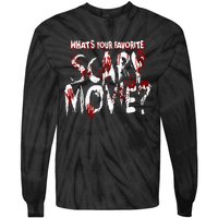 Whats Your Favorite Scary Movie Horror Film Tie-Dye Long Sleeve Shirt