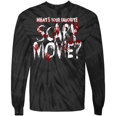 Whats Your Favorite Scary Movie Horror Film Tie-Dye Long Sleeve Shirt