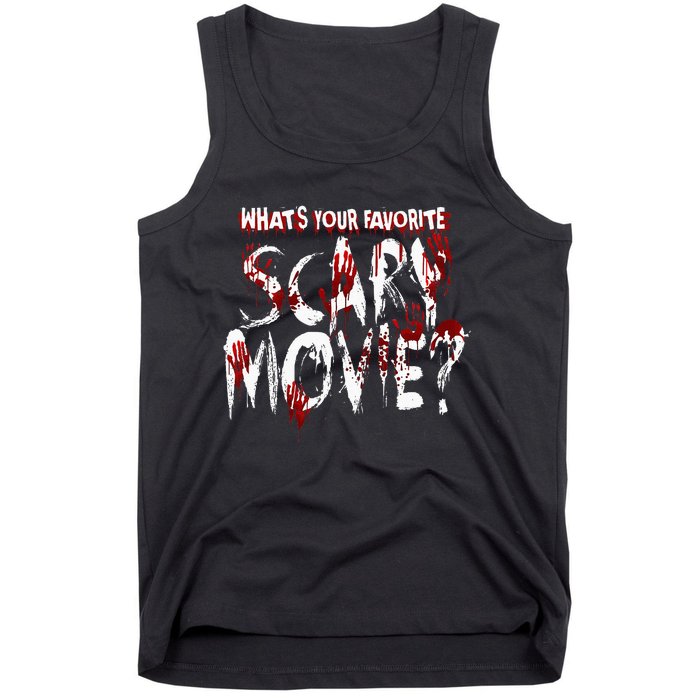 Whats Your Favorite Scary Movie Horror Film Tank Top