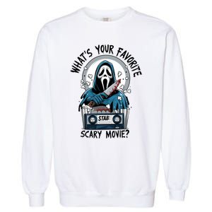 WhatS Your Favorite Scary Movie Horror Character Ghost Halloween Garment-Dyed Sweatshirt