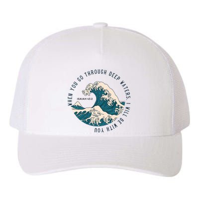 When You Go Through Deep Waters I Will Be With You Yupoong Adult 5-Panel Trucker Hat