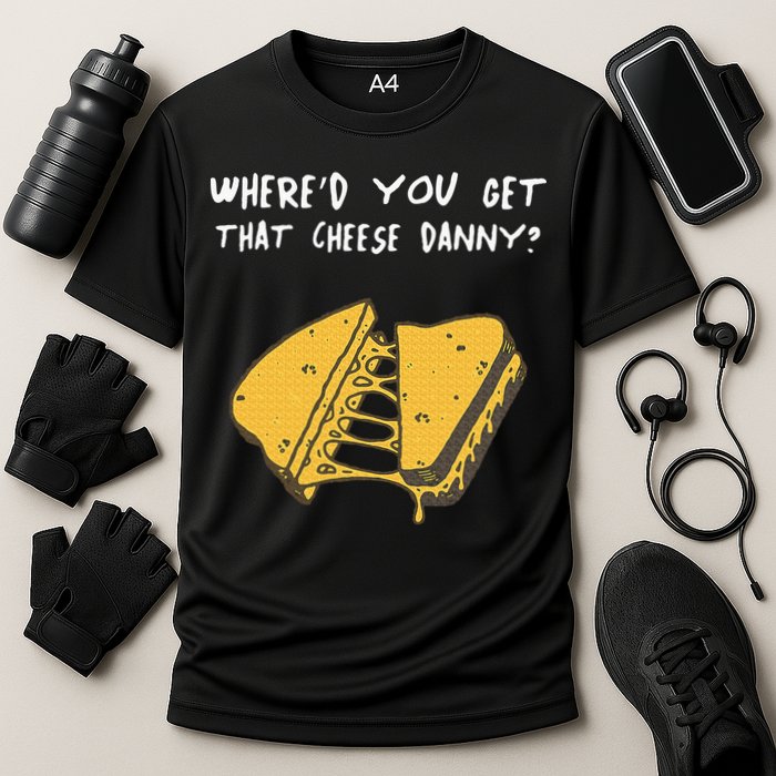 WhereD Ya Get That Cheese Danny Shane Gillis Grilled Cheese Cooling Performance Crew T-Shirt