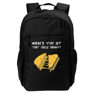 WhereD Ya Get That Cheese Danny Shane Gillis Grilled Cheese Backpack