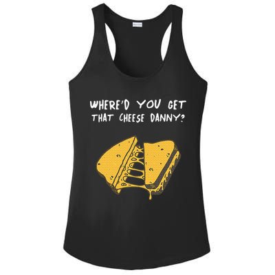 WhereD Ya Get That Cheese Danny Shane Gillis Grilled Cheese Ladies PosiCharge Competitor Racerback Tank