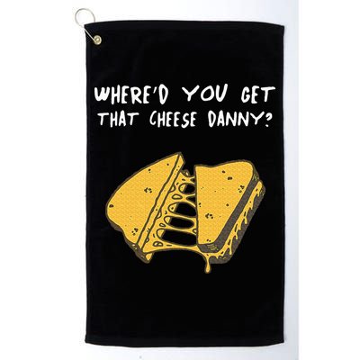 WhereD Ya Get That Cheese Danny Shane Gillis Grilled Cheese Golf Towel