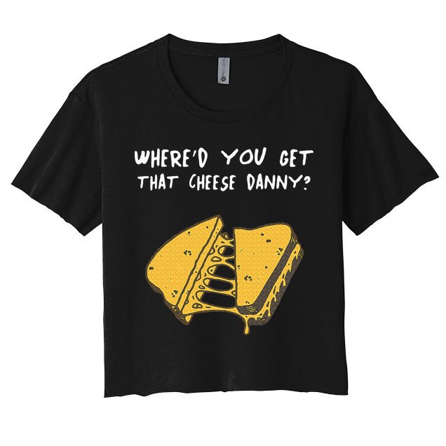 WhereD Ya Get That Cheese Danny Shane Gillis Grilled Cheese Crop Top