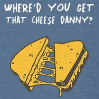 WhereD Ya Get That Cheese Danny Shane Gillis Grilled Cheese Garment-Dyed Sweatshirt