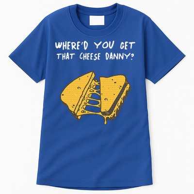 WhereD Ya Get That Cheese Danny Shane Gillis Grilled Cheese Tall T-Shirt