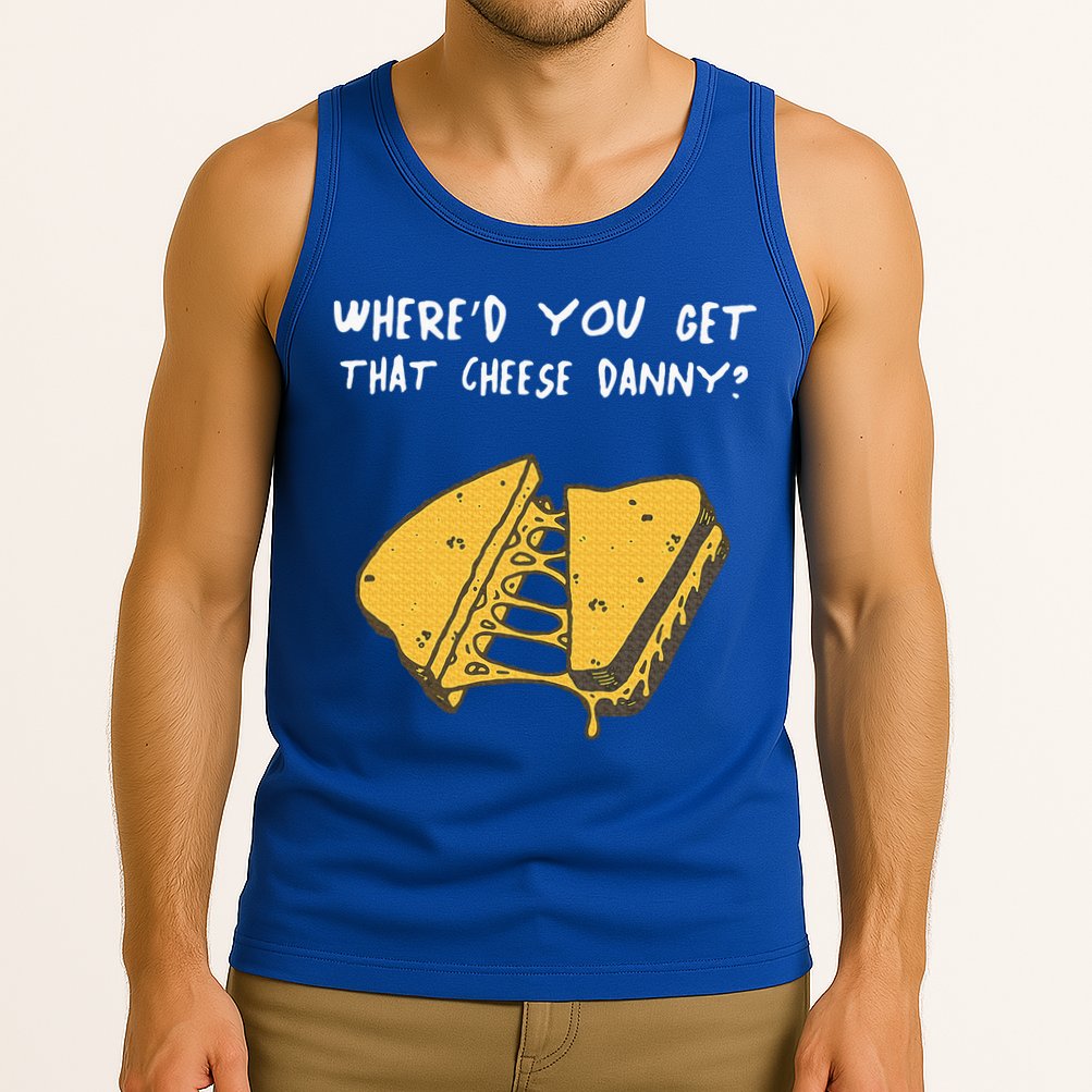 WhereD Ya Get That Cheese Danny Shane Gillis Grilled Cheese Tank Top