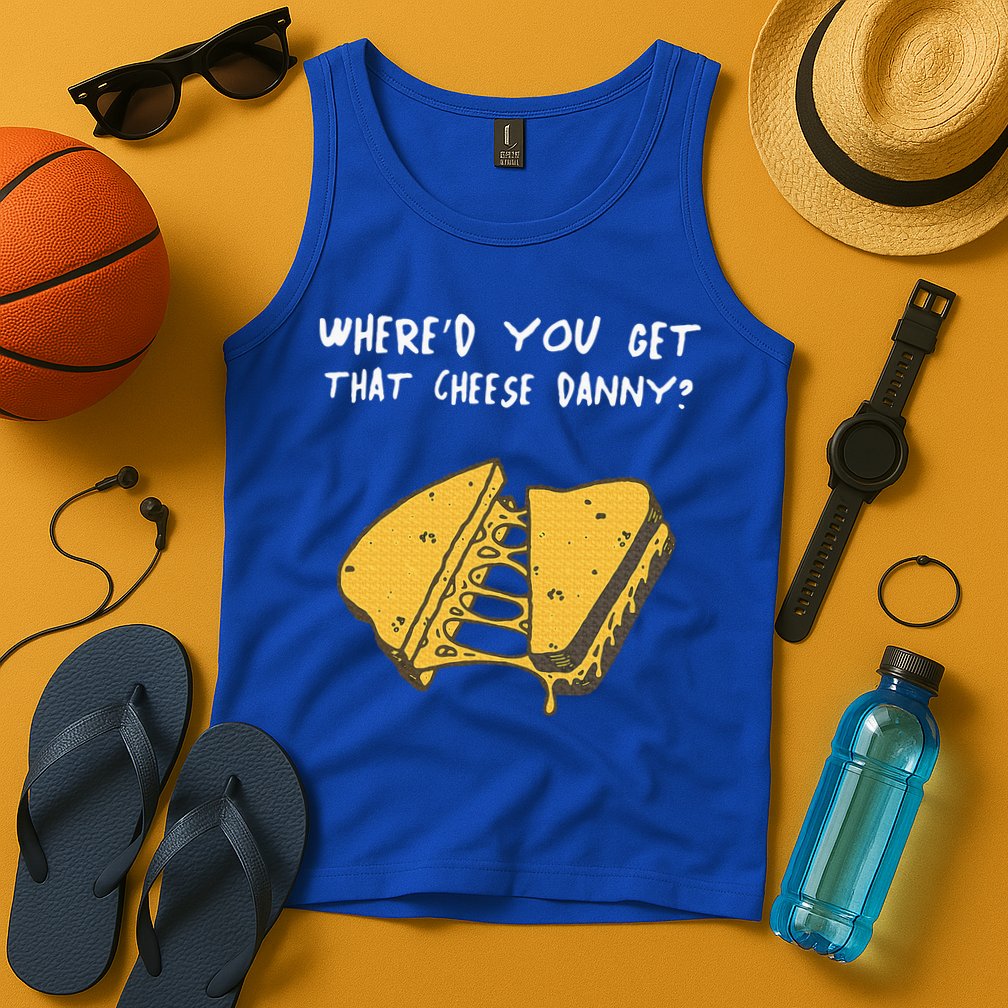 WhereD Ya Get That Cheese Danny Shane Gillis Grilled Cheese Tank Top