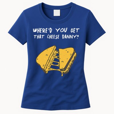 WhereD Ya Get That Cheese Danny Shane Gillis Grilled Cheese Womens T-Shirt