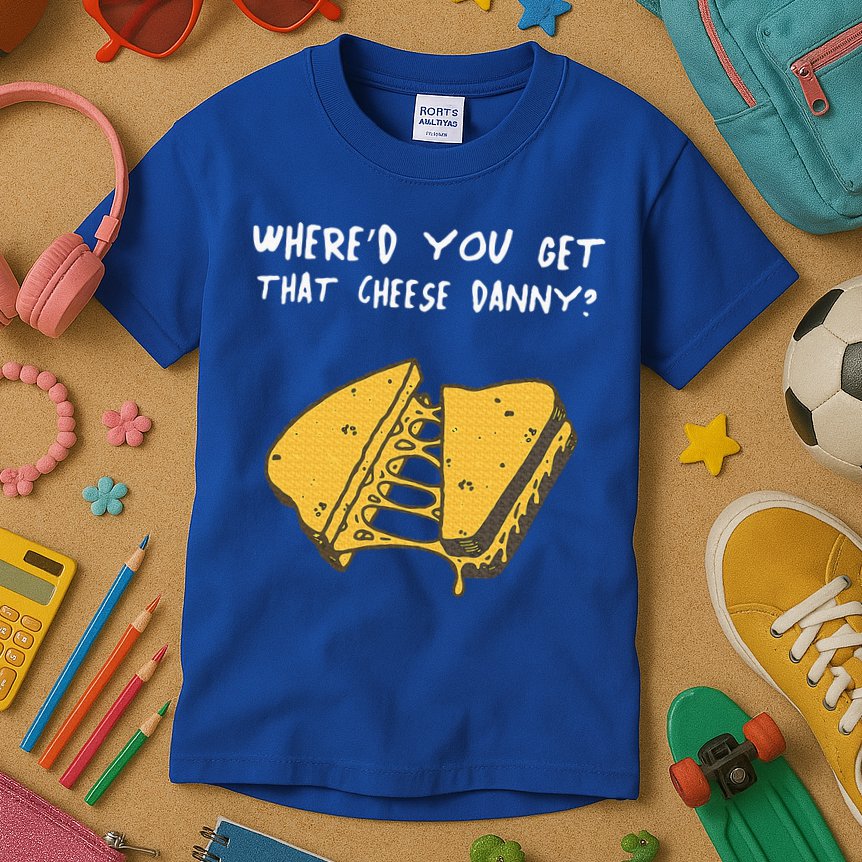 WhereD Ya Get That Cheese Danny Shane Gillis Grilled Cheese Kids T-Shirt