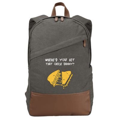 WhereD Ya Get That Cheese Danny Shane Gillis Grilled Cheese Cotton Canvas Backpack