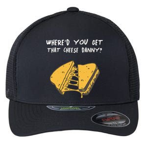 WhereD Ya Get That Cheese Danny Shane Gillis Grilled Cheese Flexfit Unipanel Trucker Cap