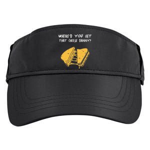 WhereD Ya Get That Cheese Danny Shane Gillis Grilled Cheese Adult Drive Performance Visor